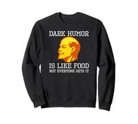 L'humour Noir est comme la Nourriture - Mème Anti-Communiste - Sarcastique Sweatshirt
