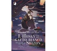 L'husky e il suo gatto bianco Shizun - Volume 3. Sua Venerabilità ha dei trascorsi con te - Rou Bao Bu Chi Rou - MONDADORI - ebook (ePub) - Livre