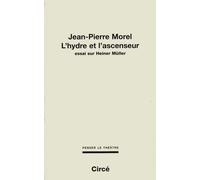 L'hydre Et L'ascenseur - Essai Sur Heiner Müller