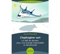 L'hydrogène vert: Le défi de demain, pour une énergie inépuisable et décarbonée