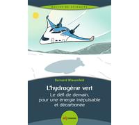 L'hydrogène vert Le défi de demain, pour une énergie inépuisable et décarbonée - Bernard Wiesenfeld - Edp Sciences - broché - Guide