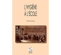 L'hygiène À L'école - Une Alliance De La Santé Et De L'éducation (Xviiie-Xixe Siècles)
