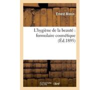 L'hygiène De La Beauté : Formulaire Cosmétique