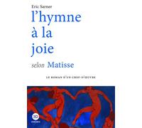 L'hymne à la joie selon Matisse - Éric Sarner - Ateliers Henry Dougier - broché - Roman