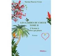 L'hymne à l'arbre qui pleure Martine Plouvier-VivienMartine Plouvier-Vivien (Auteur)