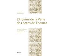 L'Hymne de la Perle des Actes de Thomas: Introduction, texte, traduction, commentaire