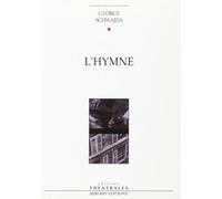 L'hymne György Schwajda (Auteur), Jean-Pierre Sarrazac (Préface), Anna Lakos (Traduction), Jean-Loup Rivière (Traduction)