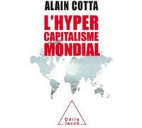 L'Hyper capitalisme mondial Alain Cotta (Auteur)