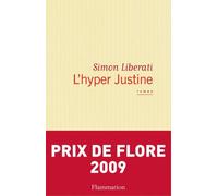 L'hyper Justine - Prix de Flore 2009