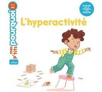 L'hyperactivité Agnès Cathala (Auteur), Eva Roussel (Illustration)