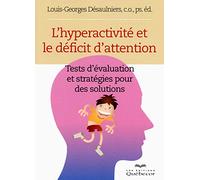 L'hyperactivité et le déficit d'attention: Tests d'évaluation et stratégies pour des solutions