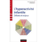 L'hyperactivité infantile - Débats et enjeux: Débats et enjeux