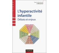 L'hyperactivité infantile - Débats et enjeux - Jean Ménéchal - Dunod - broché - Essai