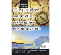 L'Hyperborée - Son mythe, ses origines et son mystère
