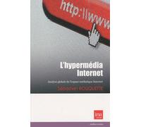 L'hypermédia Internet - Analyse Globale De L'espace Médiatique Internet