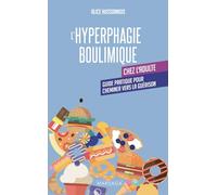 L'hyperphagie boulimique chez l'adulte: Guide pratique pour cheminer vers la guérison