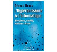 L'Hyperpuissance de l'informatique: Algorithmes,données,machines, réseaux