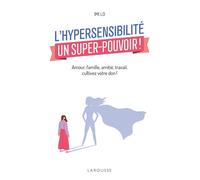 L'hypersensibilité, un super-pouvoir ! Imi Lo (Auteur)
