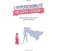 L'hypersensibilité, un super-pouvoir ! Imi Lo (Auteur)