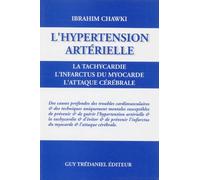 L'hypertension Artérielle, La Tachycardie, L'infarctus Du Myocarde, L'attaque Cérébrale - Des Causes Profondes Des Troubles Cardio-Vasculaires Et Des Techniques Uniquement Mentales...