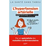 L'hypertension artérielle: Mieux la comprendre, mieux la vivre