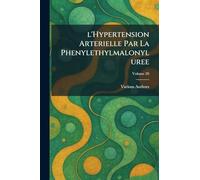 L'Hypertension Arterielle par La Phenylethylmalonyluree