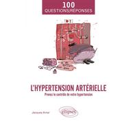 L'hypertension artérielle Prenez le contrôle de votre hypertension - Jacques Amar - Ellipses - broché - Guide