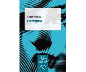 L'Hypnose - Antoine Bioy - Que Sais-Je - Poche - Guide