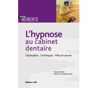 L'hypnose au cabinet dentaire – Généralités, techniques, mise en œuvre – CDP