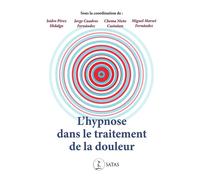 L'hypnose dans le traitement de la douleur - Collectif - Satas - broché - Essai