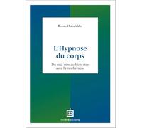 L'hypnose du corps: Du mal-être au bien-être avec l'eïnothérapie