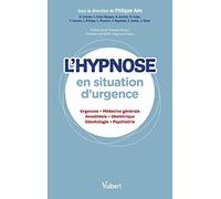 L'hypnose En Situation D'urgence - Urgences, Médecine Générale, Anesthésie, Obstétrique, Odontologie, Psychiatrie
