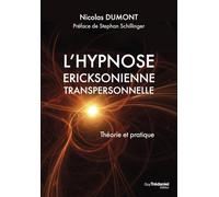 L'hypnose Ericksonienne transpersonnelle - Théorie et pratique