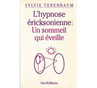 L'hypnose éricksonienne : Un sommeil qui éveille