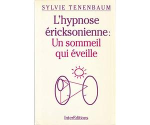 L'hypnose éricksonienne : Un sommeil qui éveille