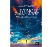 L'hypnose multidimensionnelle Méthode et témoignages - Nadine Ryckwaert - Atlantes Eds - broché - Essai