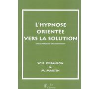 L'hypnose orientée vers la solution - Une approche éricksonienne
