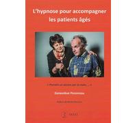L'hypnose pour accompagner les patients âgés - Prendre un ancien par la main,... - Geneviève Perennou - Satas - broché - Guide