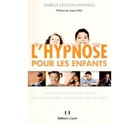 L'hypnose pour les enfants - Isabelle Célestin-Lhopiteau - Josette Lyon - broché - Essai
