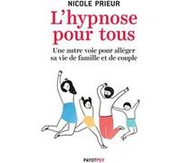 L'hypnose pour tous Nicole Prieur (Auteur)