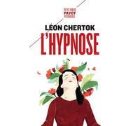Léon Chertok – L'hypnose – Théorie, pratique et technique – Préface Henri Ey – Payot