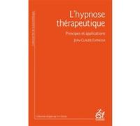 L'hypnose thérapeutique Jean-Claude Espinosa (Auteur)