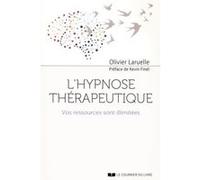 L'Hypnose thérapeutique Olivier Laruelle (Auteur), Kévin Finel (Préface)