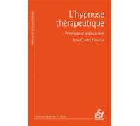 L'hypnose thérapeutique Principes et applications - Jean-Claude Espinosa - Esf - broché - Etude