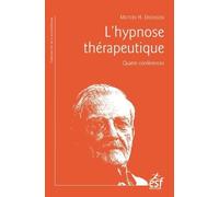 L'hypnose thérapeutique: QUATRE CONFÉRENCES