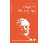 L'hypnose thérapeutique Quatre conférences - Milton H. Erickson - Esf - broché - Essai