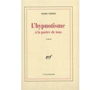 L'Hypnotisme à la portée de tous Marie Nimier (Auteur)