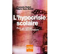 L'Hypocrisie scolaire. Pour un collège enfin démocratique