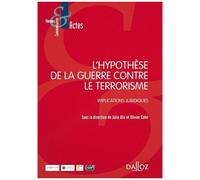 L'hypothèse De La Guerre Contre Le Terrorisme - Implications Juridiques