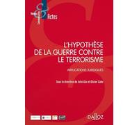 L'hypothèse De La Guerre Contre Le Terrorisme - Implications Juridiques